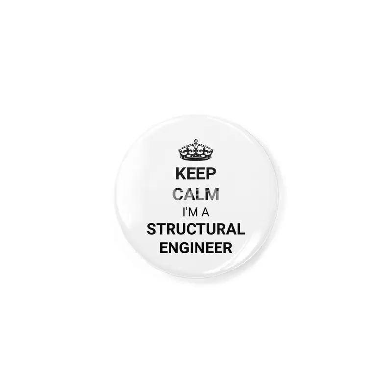 Keep Calm I'm A Structural Engineer Rozet
