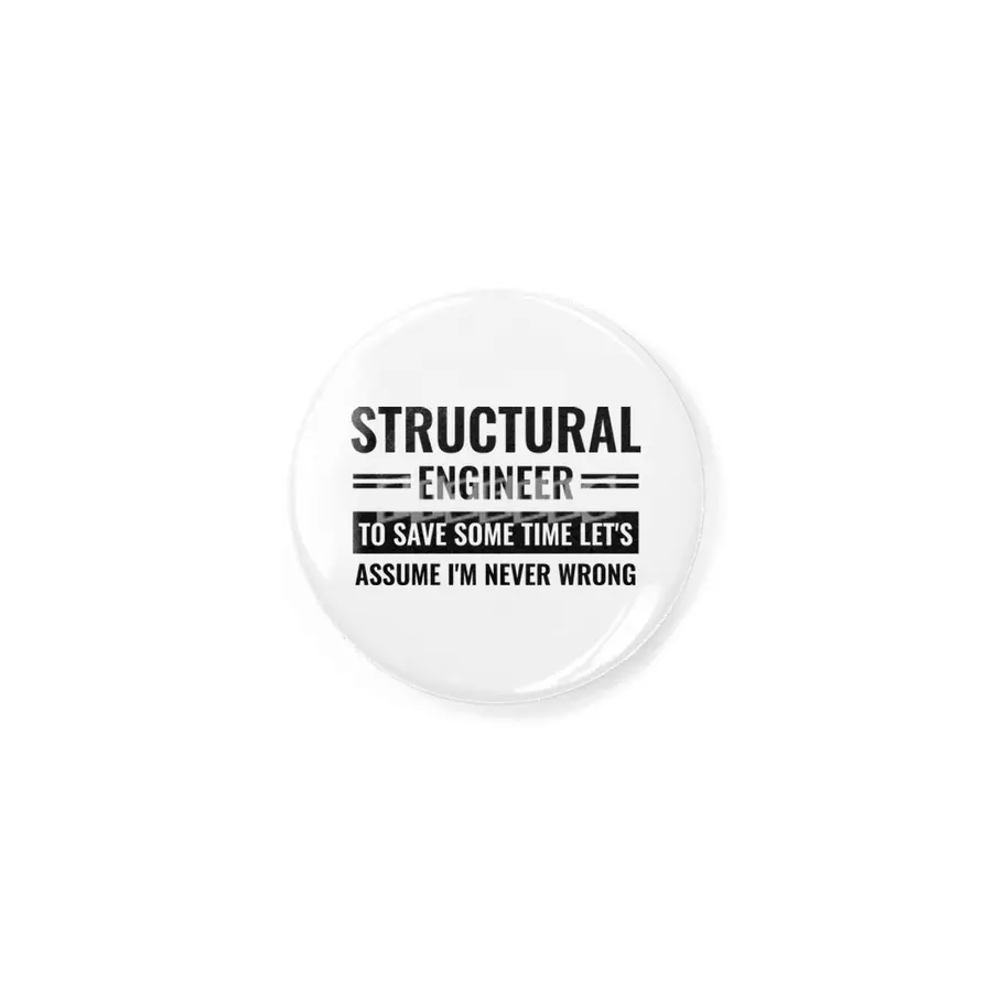 Structural Engineer To Save Some Time Let's Just Assume That I'm Never Wrong Rozet