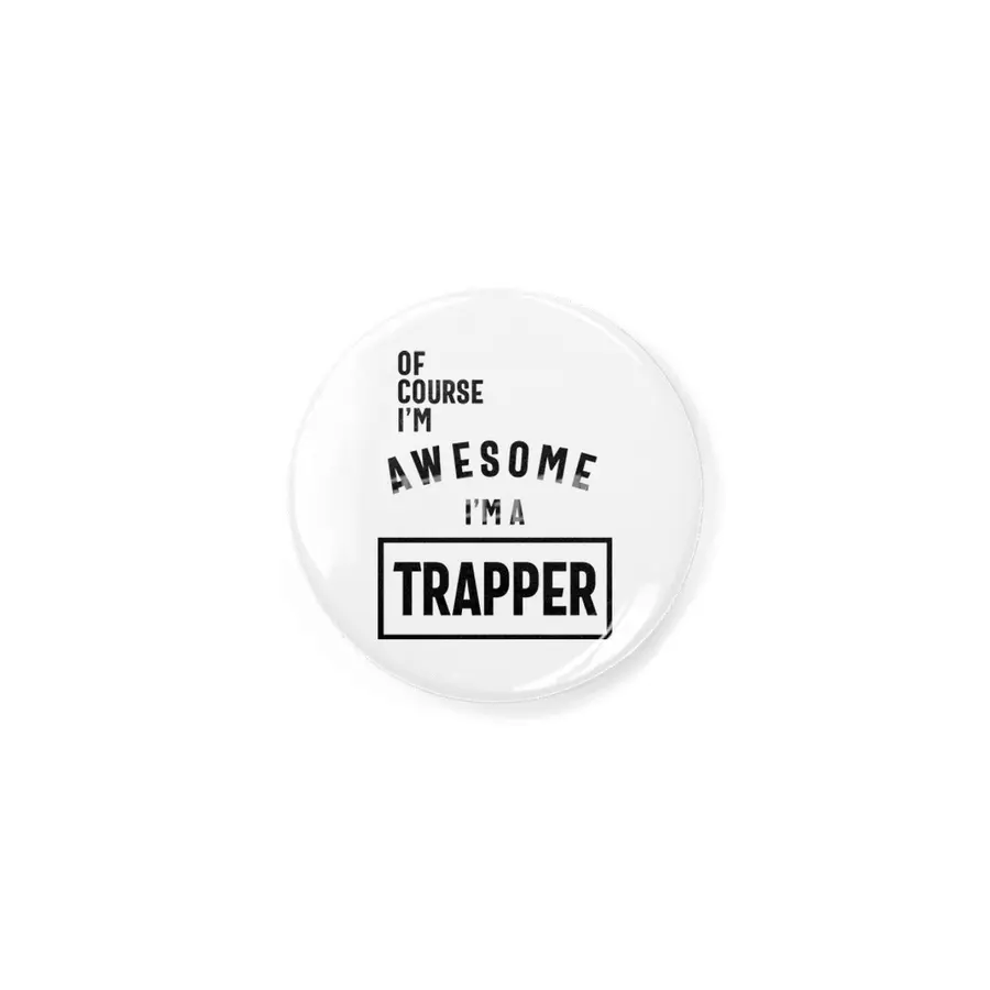 Of Course I'm Awesome I'm a Trapper Job Title Gift Rozet