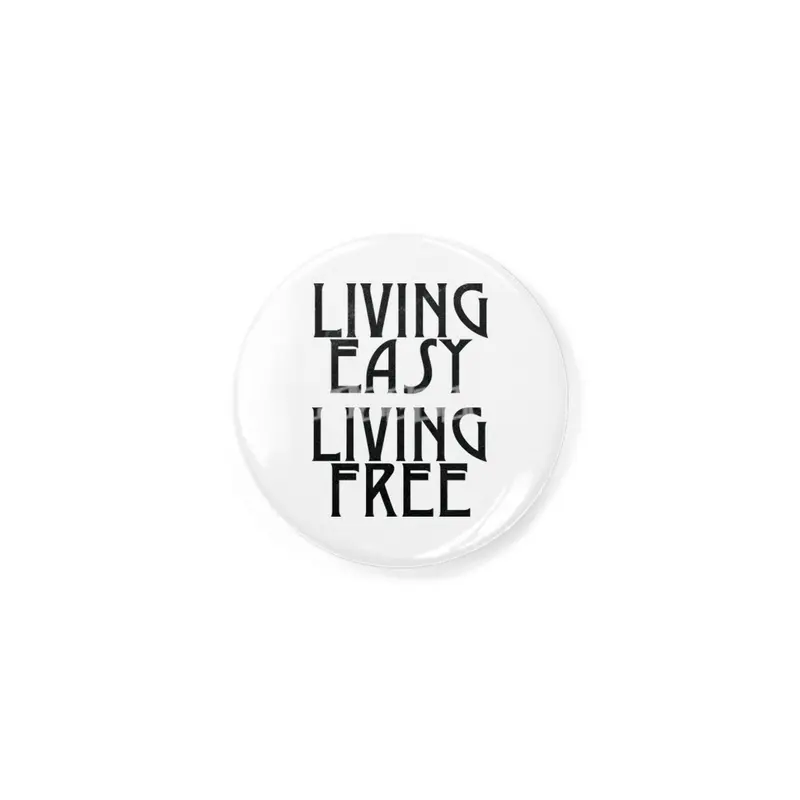 Living easy; living free Rozet