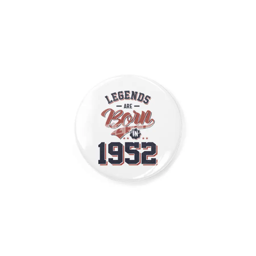 Legends Are Born in 1952 Birthday Gift Rozet