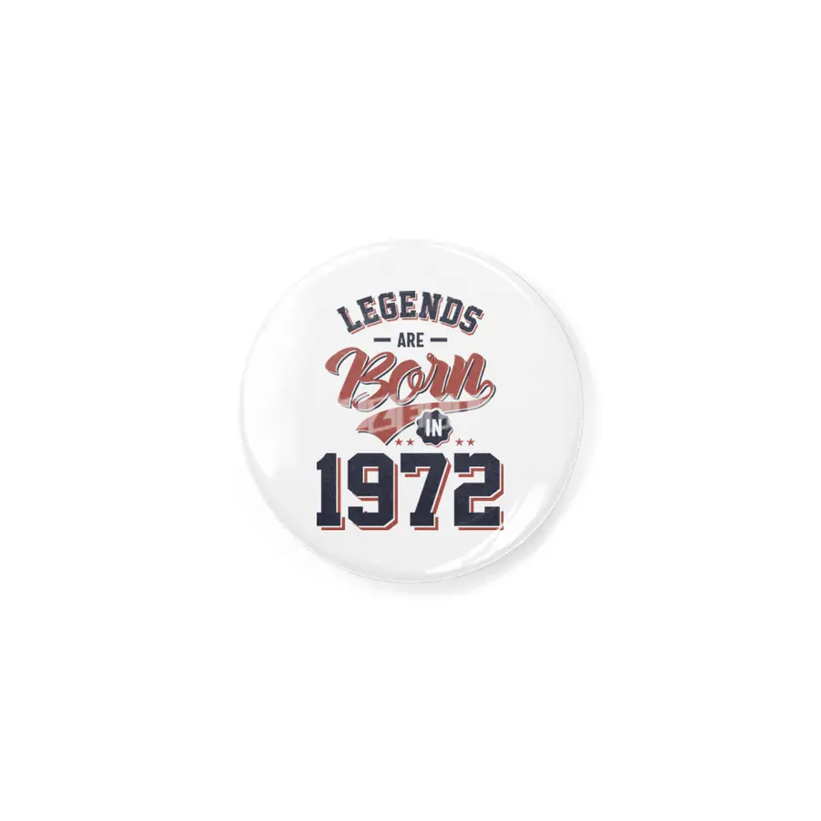 Legends Are Born in 1972 Birthday Gift Rozet