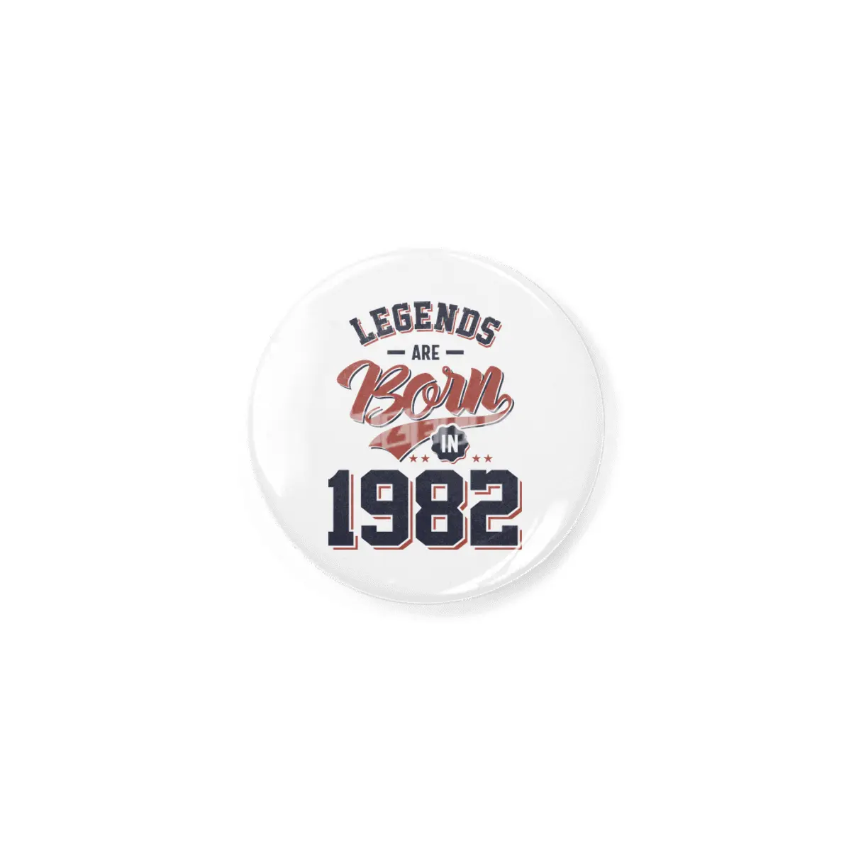 Legends Are Born in 1982 Birthday Gift Rozet
