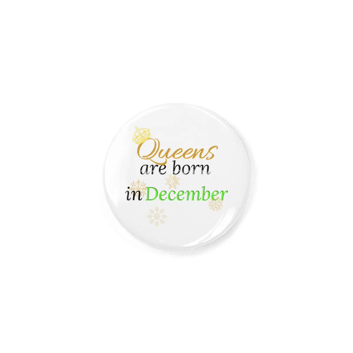 Queens Are Born in December Rozet