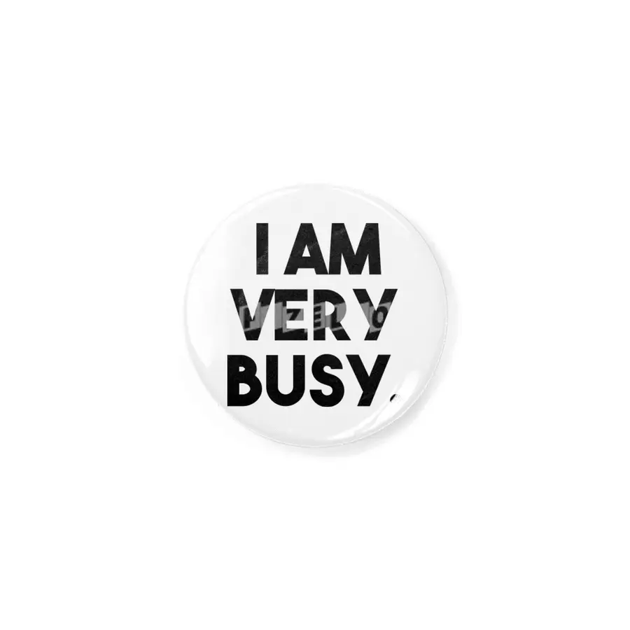 I Am Very Busy Rozet