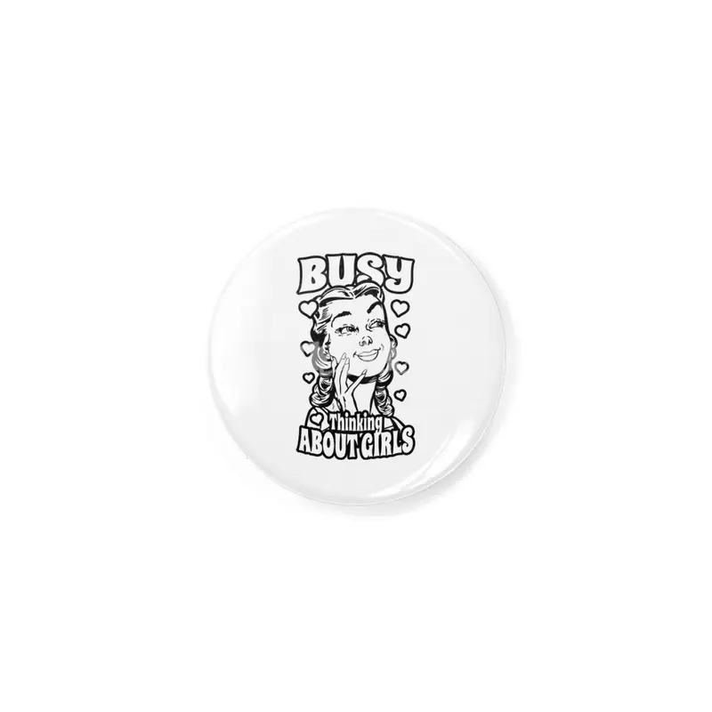 Busy Thinking About Girls Lesbian Vintage Pop Art LGBTQ Girl Rozet