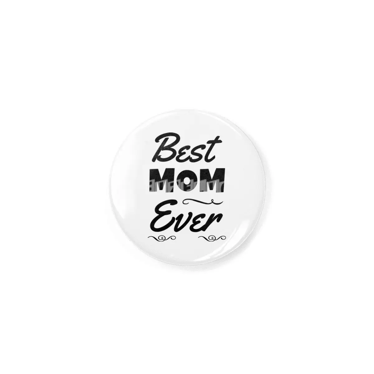 Best Mom Ever Rozet