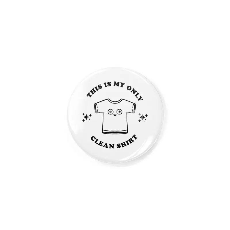 This is my only clean shirt Rozet