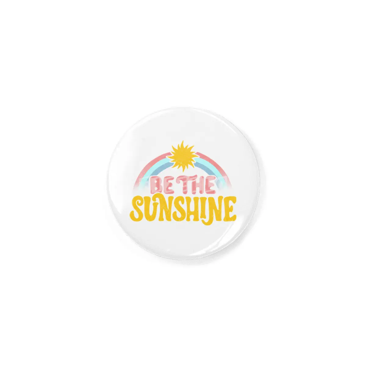 Be The Sunshine Rozet