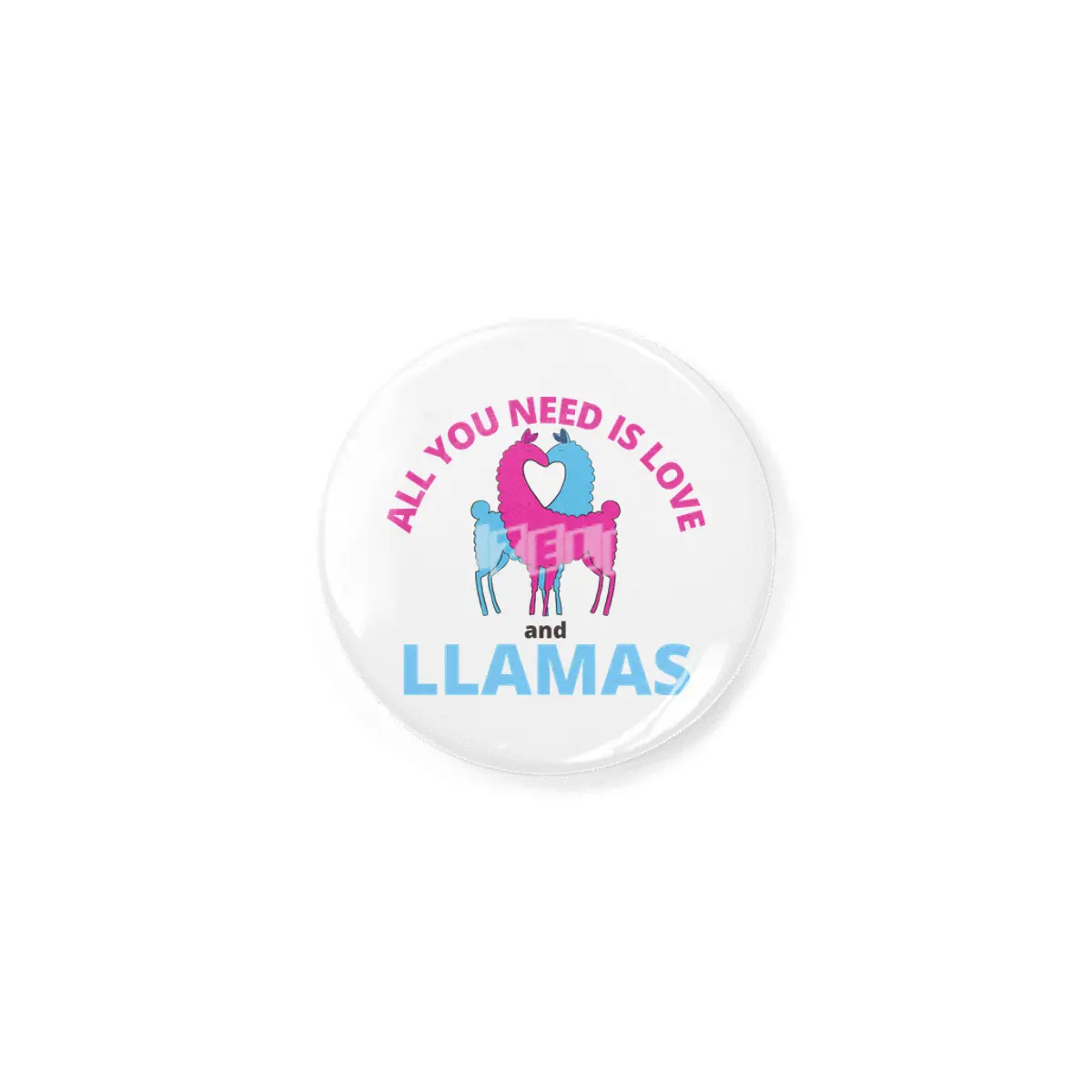 All You Need Is Love And Llamas Cute Animals Rozet