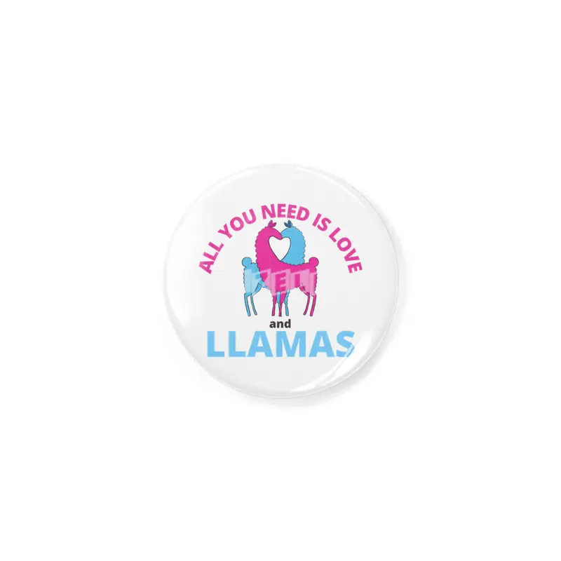 All You Need Is Love And Llamas Cute Animals Rozet