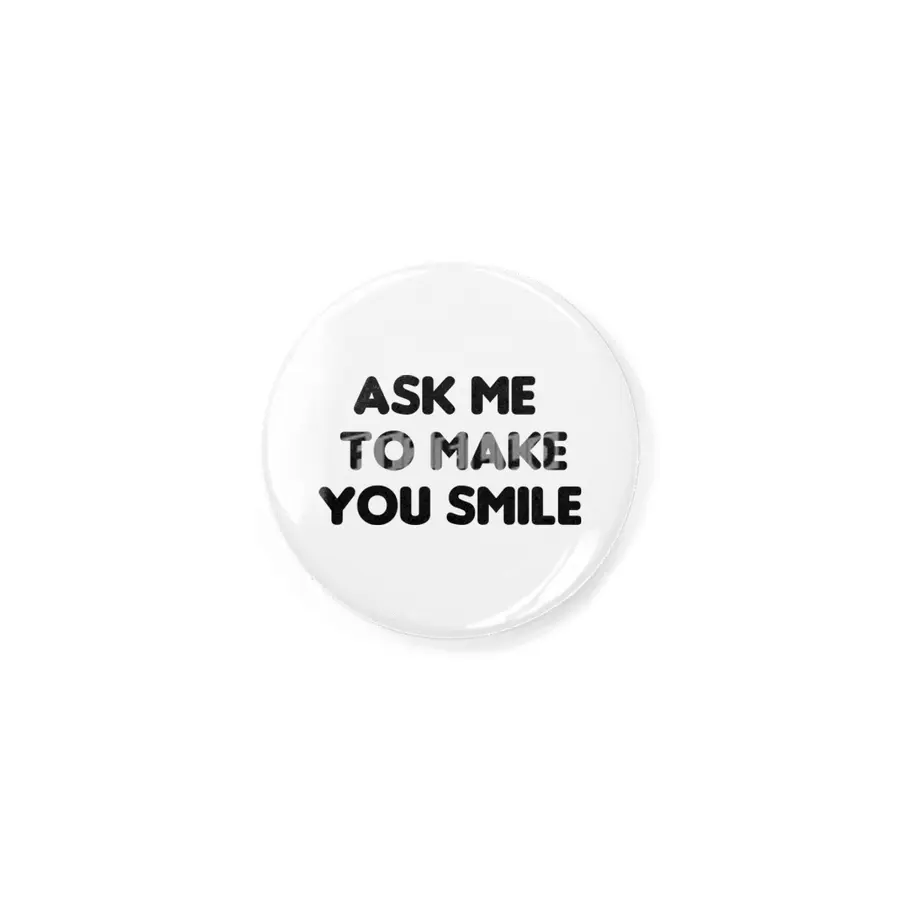 Ask Me To Make You Smile Funny Saying Rozet