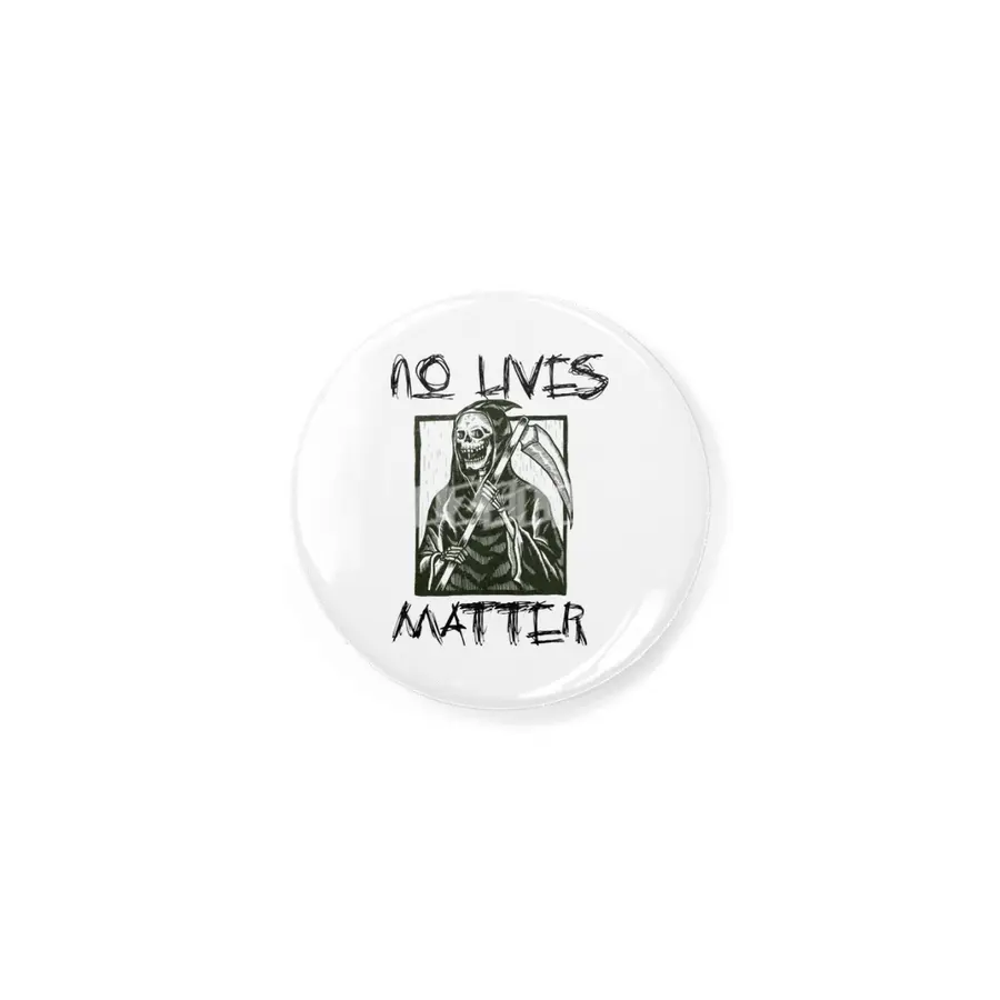 No Lives Matter Metal Rock Grim Reaper Design Rozet