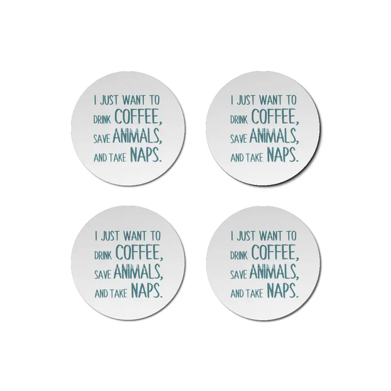 I Just Want To Drink Coffee, Save Animals, And Take Naps Bardak Altlığı
