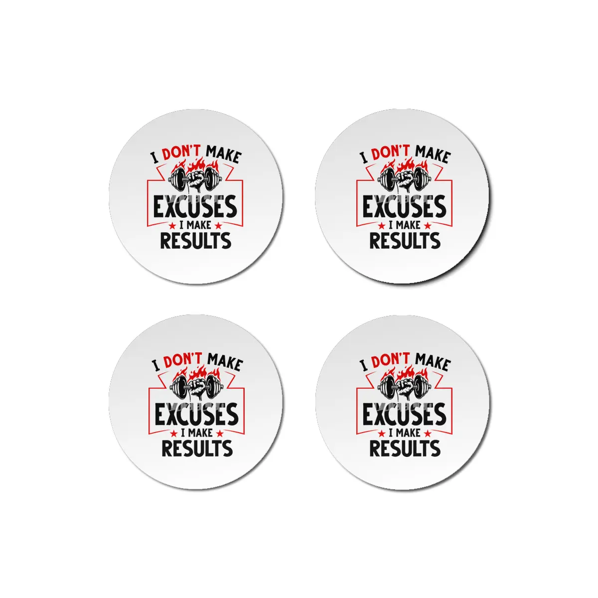 I DON'T MAKE EXCUSES- I MAKE RESULTS Bardak Altlığı