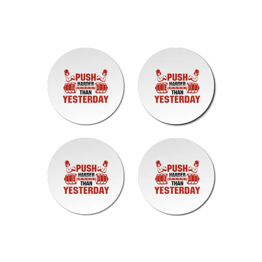 PUSH HARDER THAN YESTERDAY Bardak Altlığı