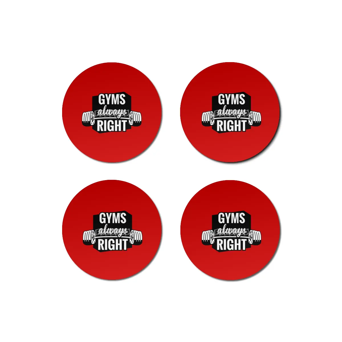 Gym's Always Right Bardak Altlığı