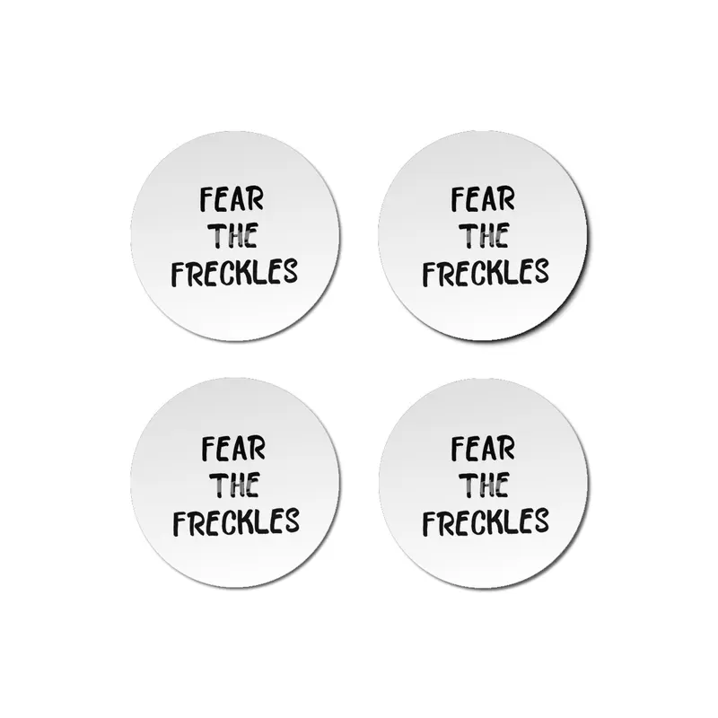 Fear the Freckles Bardak Altlığı