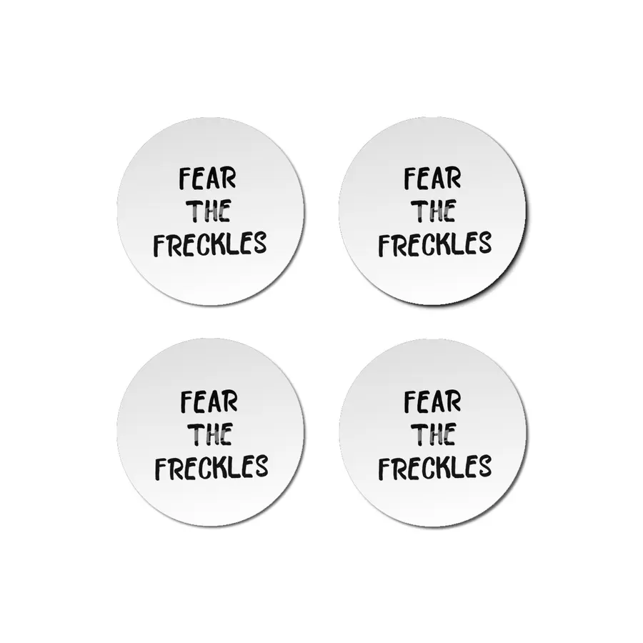 Fear the Freckles Bardak Altlığı