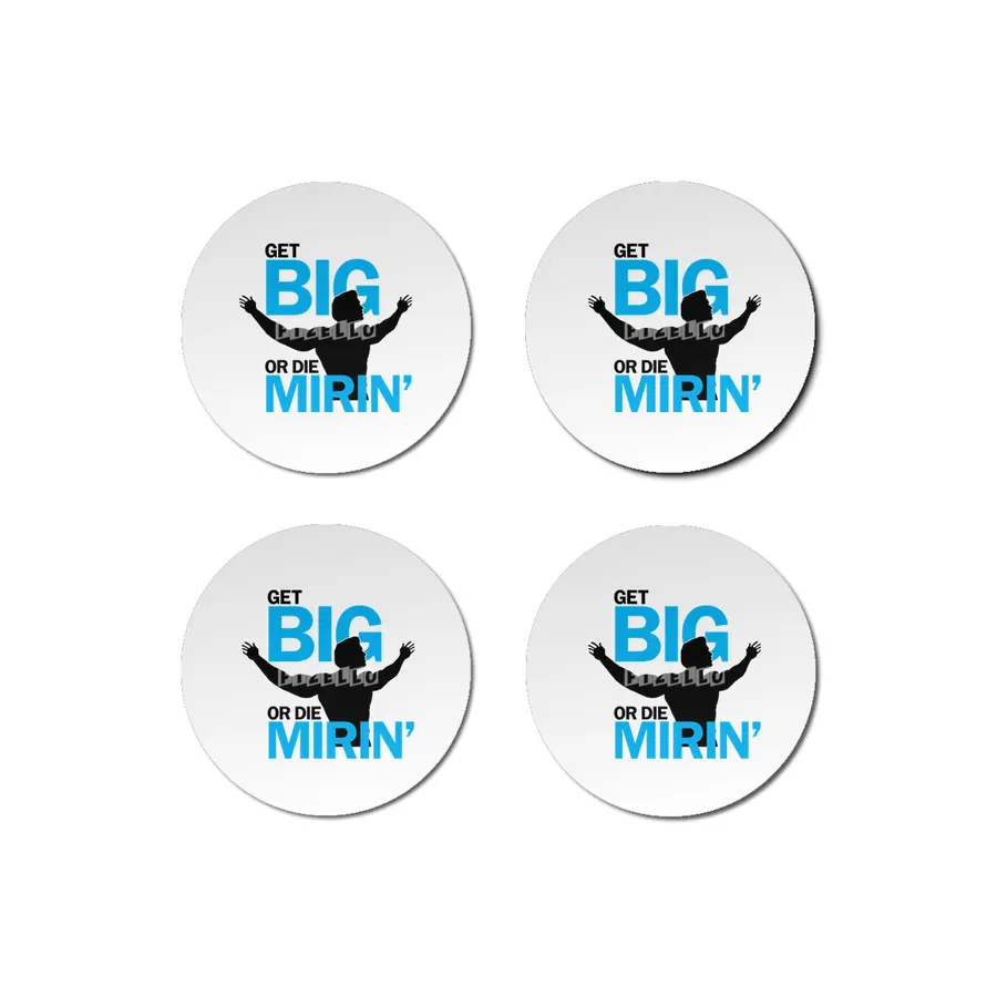 Get Big or Die Mirin' Bardak Altlığı