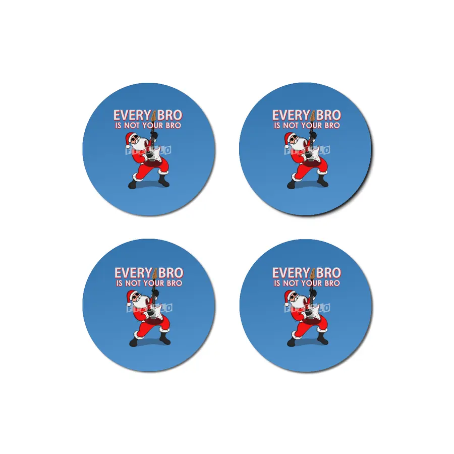 Every Bro Is not Your Bro father christmas Bardak Altlığı