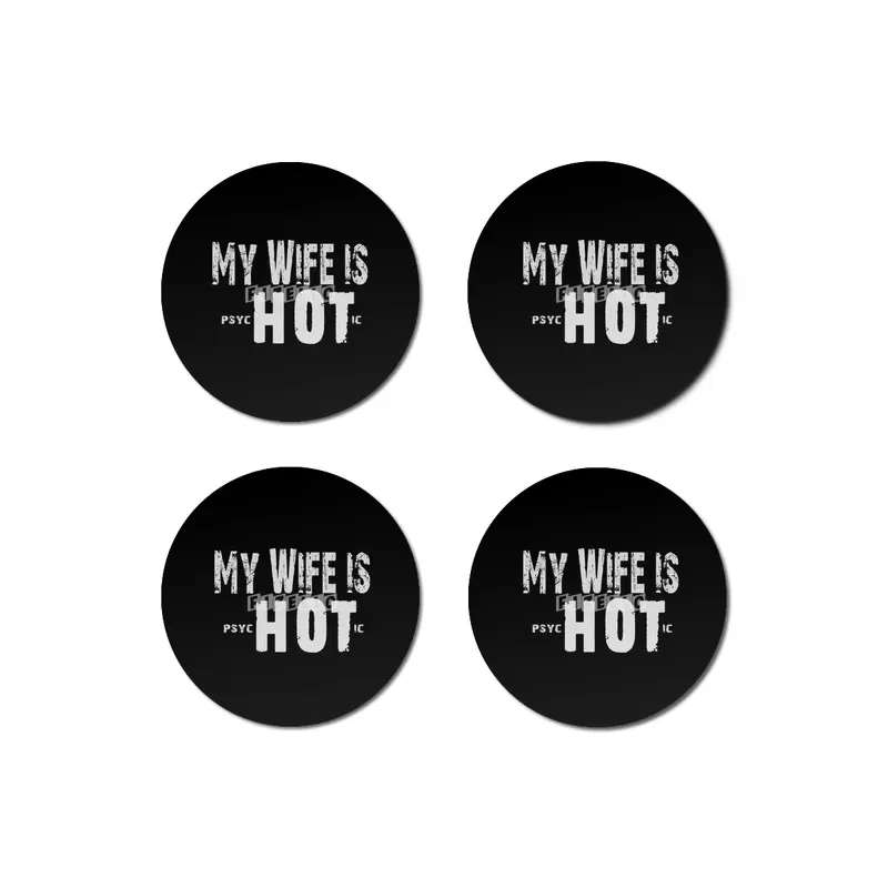 My Wife Is Psychotic - Funny Couple Gift  Bardak Altlığı