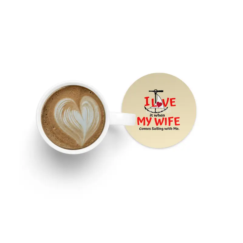 I Love My Wife - Come Sailing! Bardak Altlığı