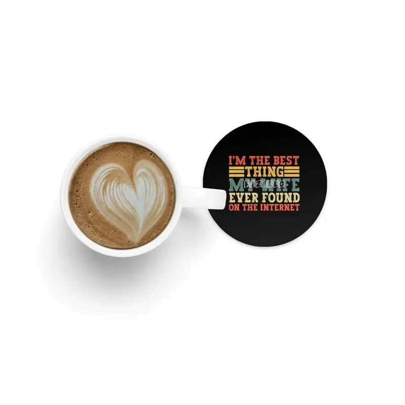 im the best thing my wife ever found on the internet t-shirt Bardak Altlığı