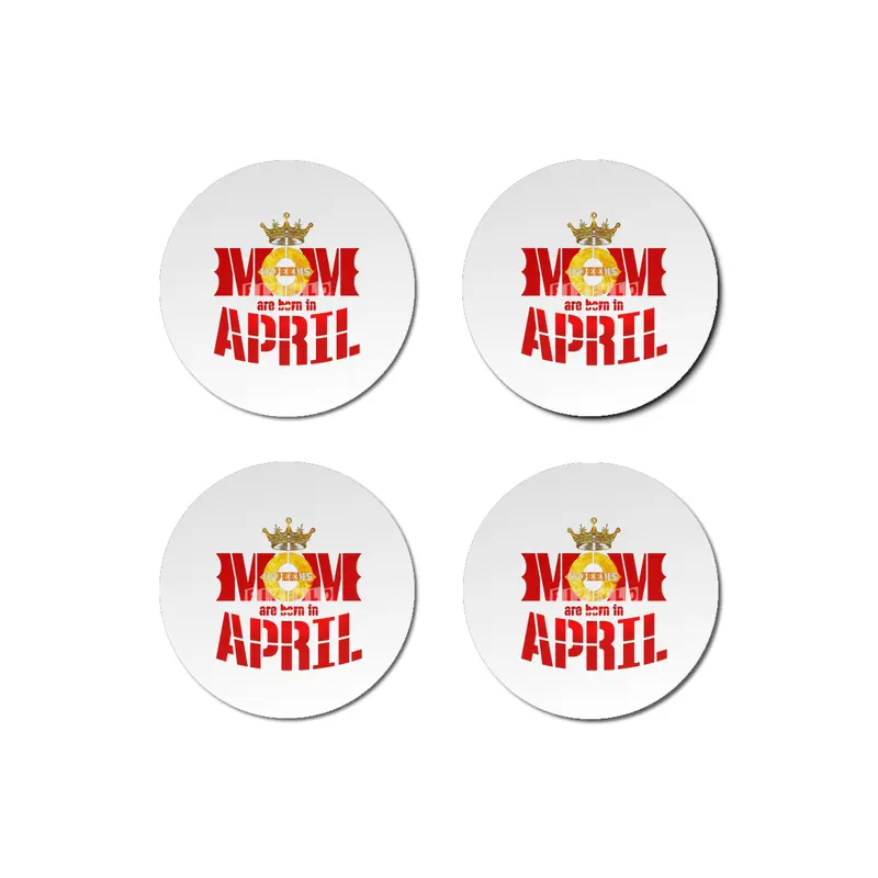 Mom mother Queens are born in april Bardak Altlığı