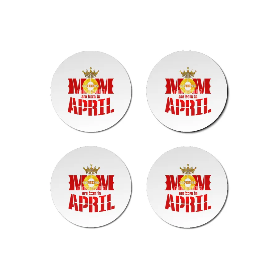 Mom mother Queens are born in april Bardak Altlığı