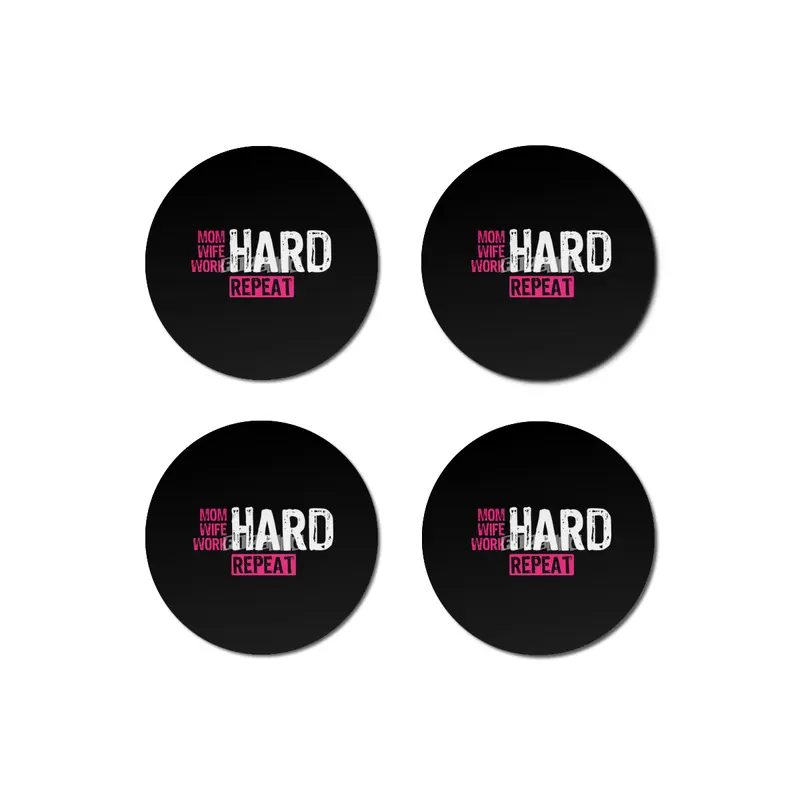 Mom Hard Wife Hard Work Hard Repeat - Mother Quote, Hard Working Mother, Appreciation for Mothers Bardak Altlığı