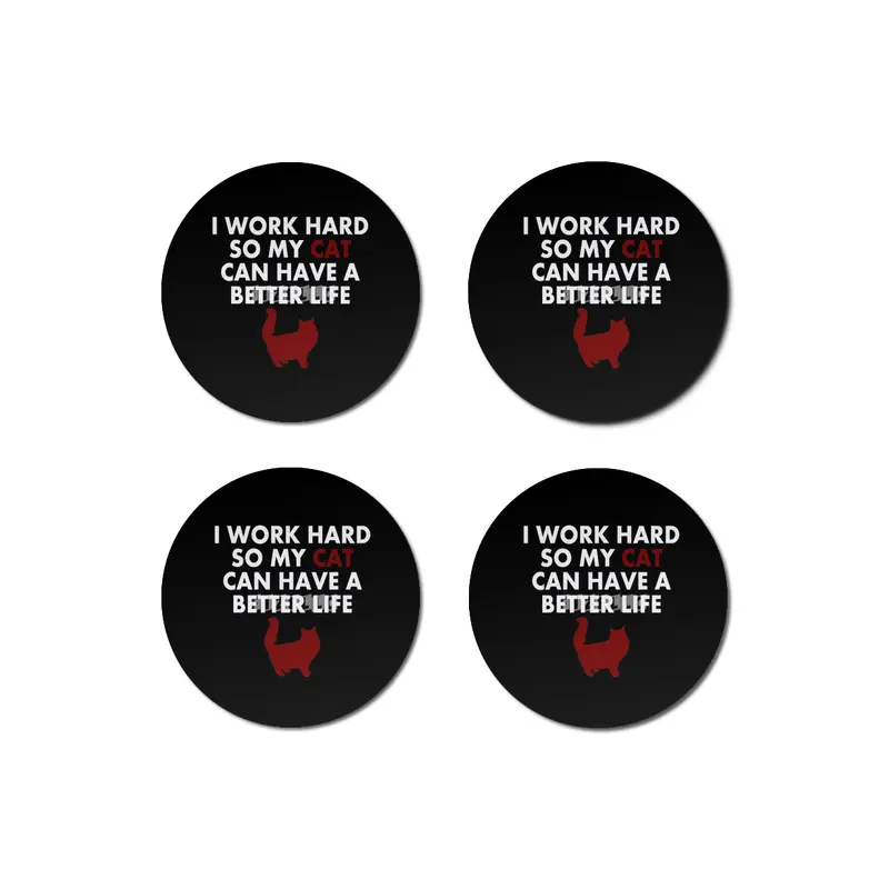 I Work Hard Funny Cat Quote For Cat Owners & lovers Bardak Altlığı