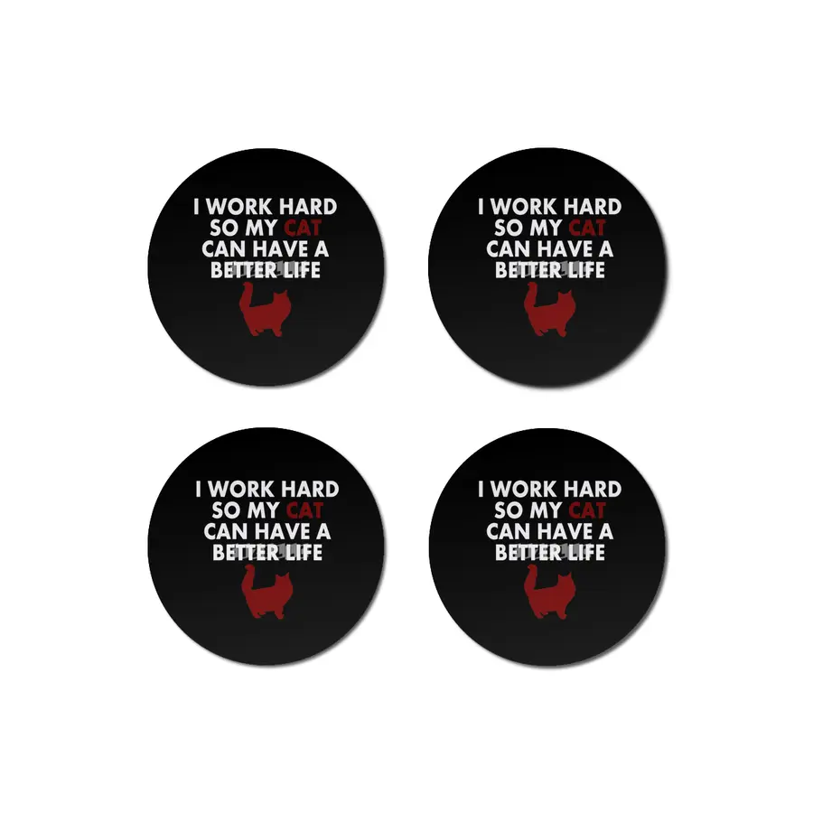 I Work Hard Funny Cat Quote For Cat Owners & lovers Bardak Altlığı