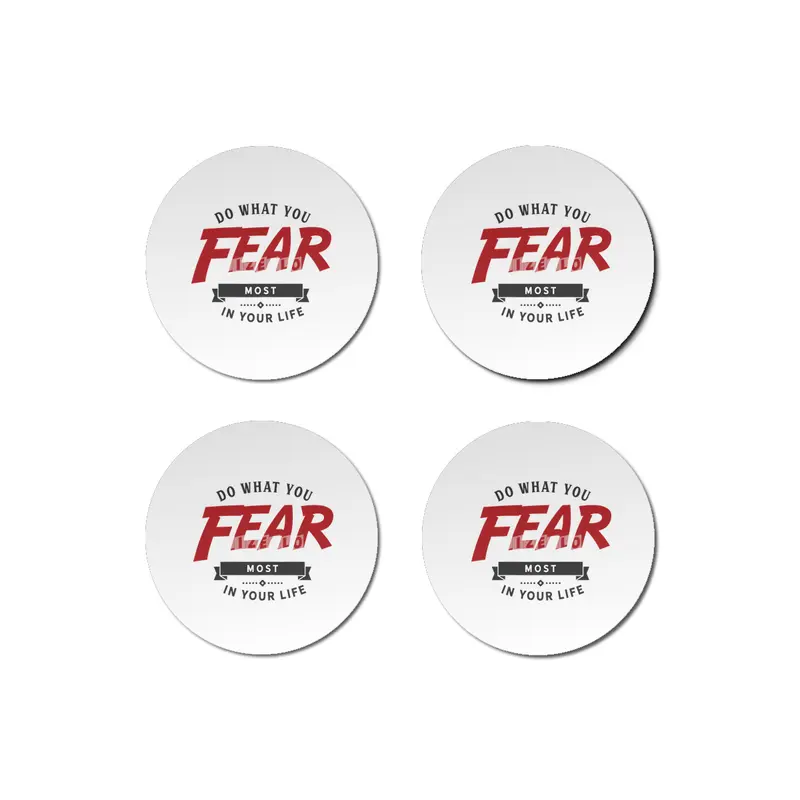 Do what you fear most in your life Bardak Altlığı