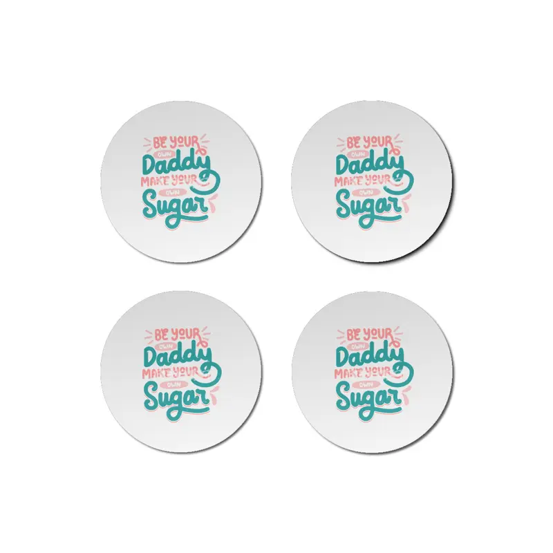 Be Your Own Daddy Make Your Own Sugar Bardak Altlığı