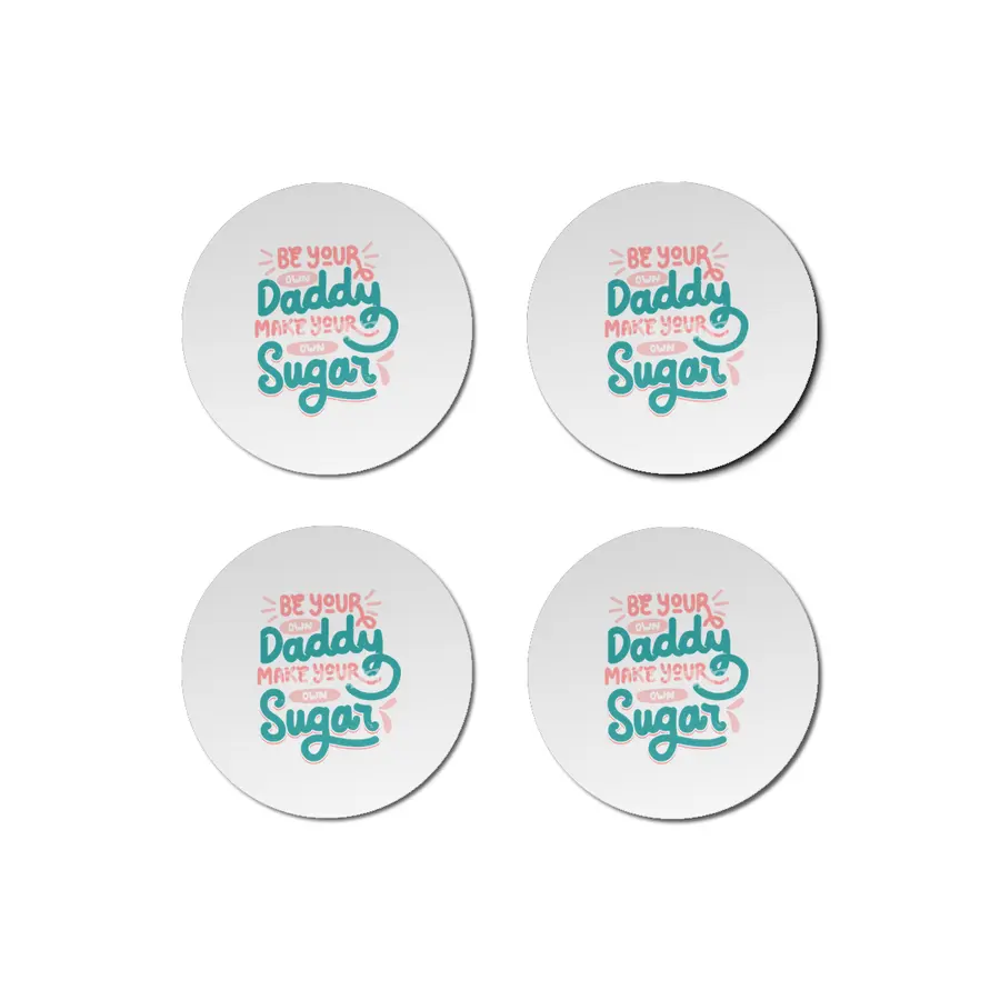 Be Your Own Daddy Make Your Own Sugar Bardak Altlığı