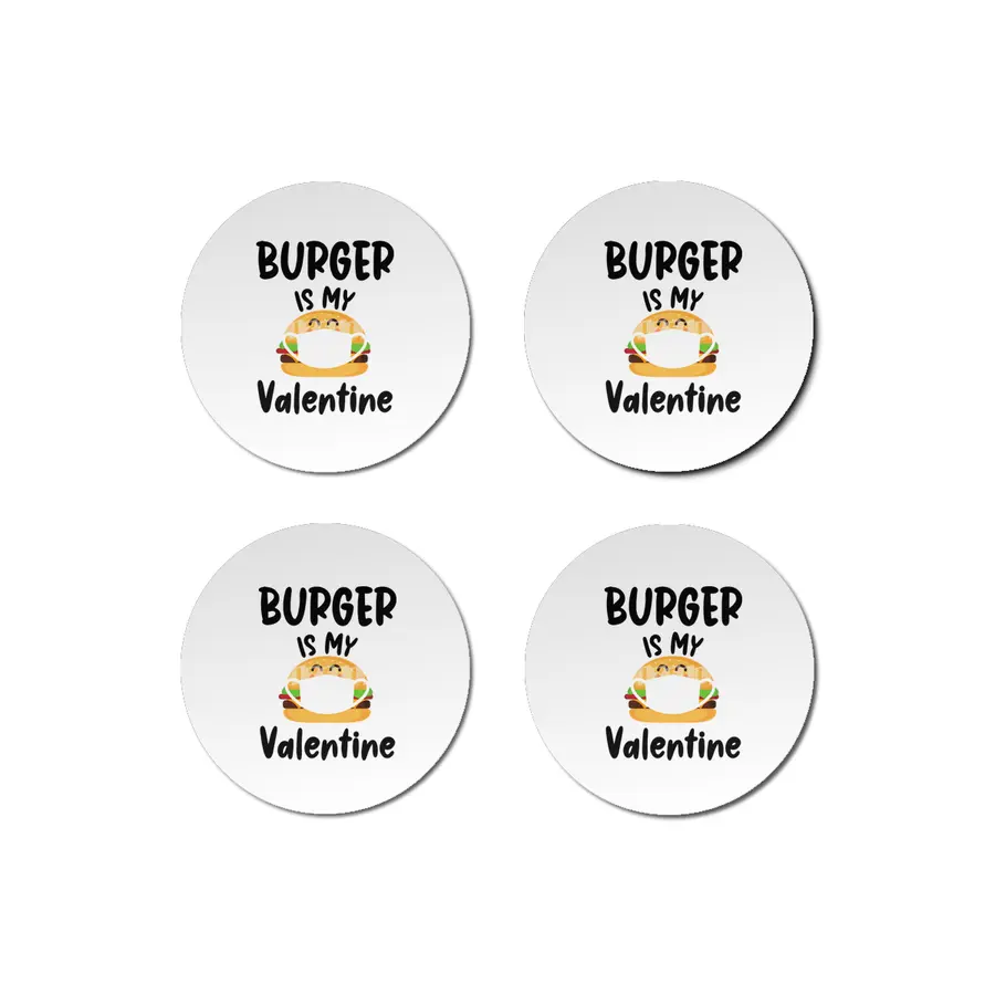 Burger Is My Valentine Gift Quarantine Valentines Bardak Altlığı
