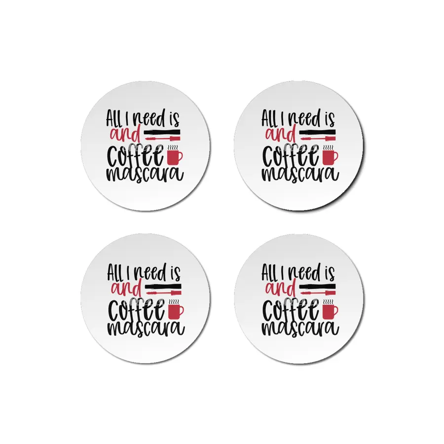 All I need is coffee and mascara design - Cool Bardak Altlığı