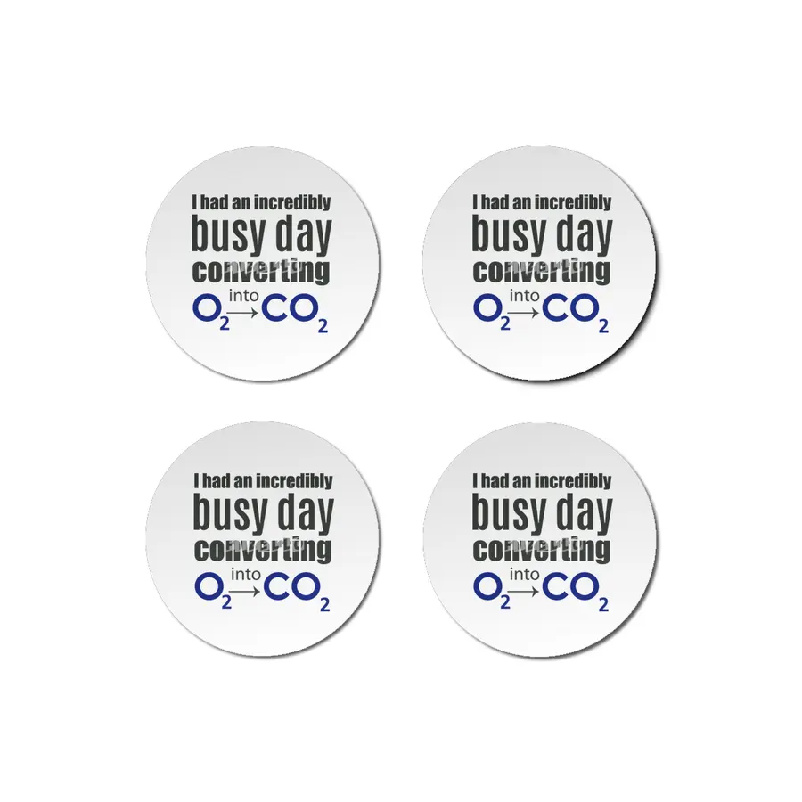 I had an incredibly busy day converting O2 into CO2 Chemistry Bardak Altlığı