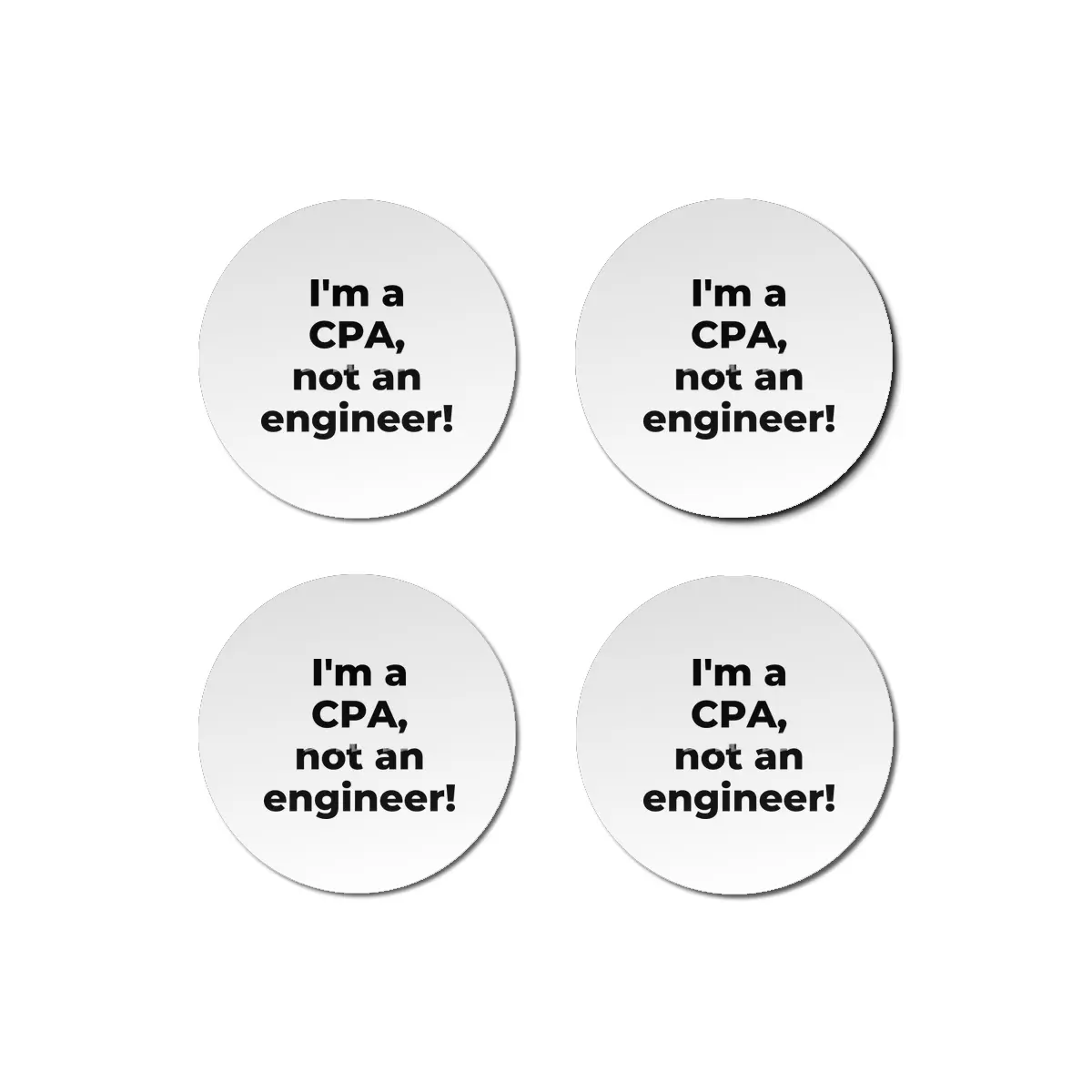 I'm a CPA, not an engineer! Bardak Altlığı