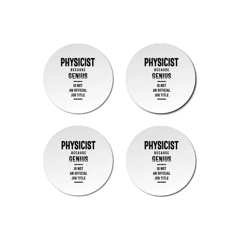 Physicist Because Genius - Job Title Gift Bardak Altlığı