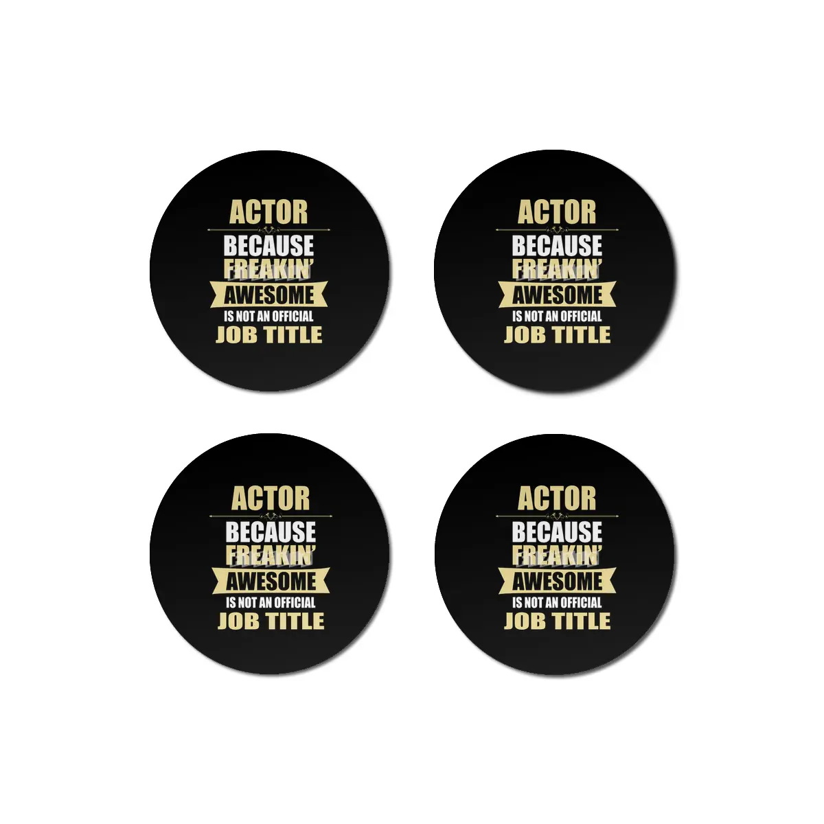 ACTOR Because Freakin Awesome Isn t A Job Title Bardak Altlığı