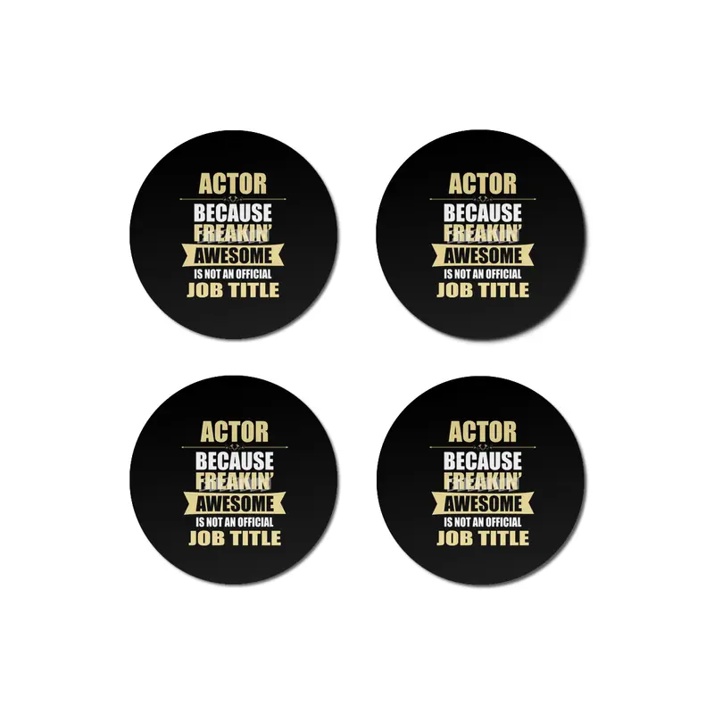 ACTOR Because Freakin  Awesome Isn t A Job Title Bardak Altlığı