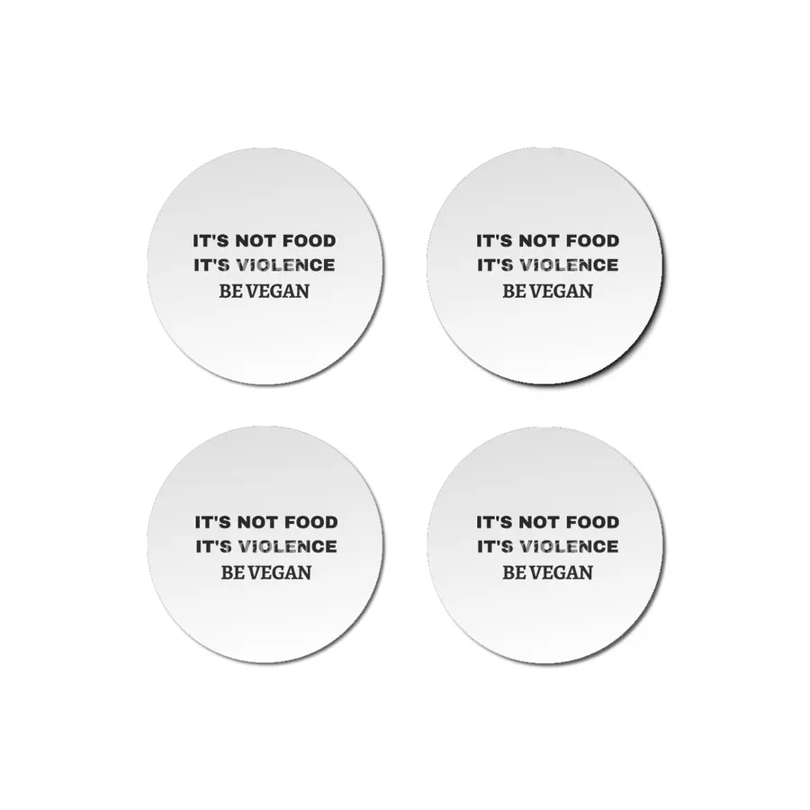 IT'S NOT FOOD, IT'S VIOLENCE, BE VEGAN Bardak Altlığı