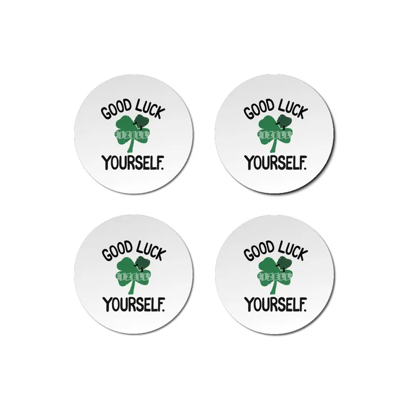 GOOD LUCK YOURSELF Bardak Altlığı