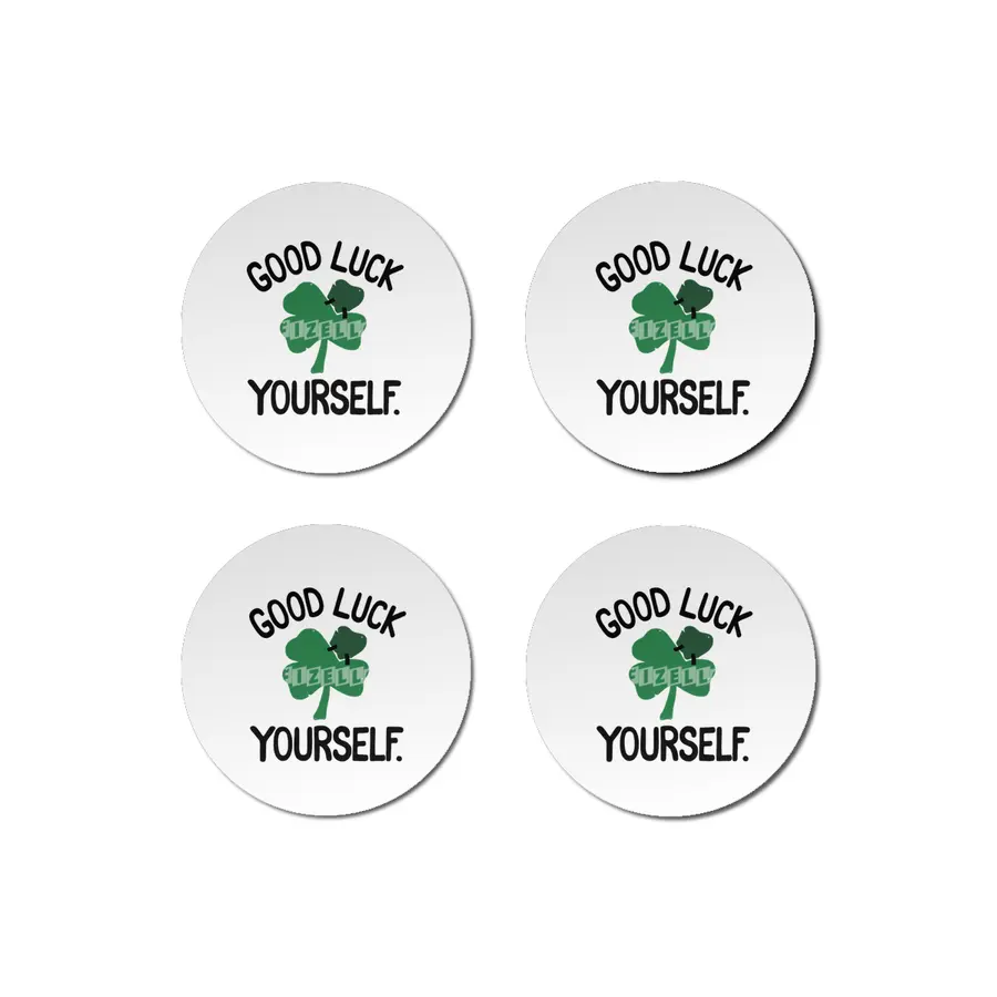 GOOD LUCK YOURSELF Bardak Altlığı