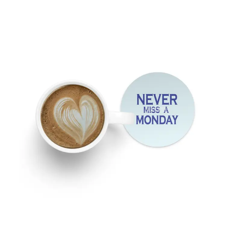 Never miss a Monday Bardak Altlığı