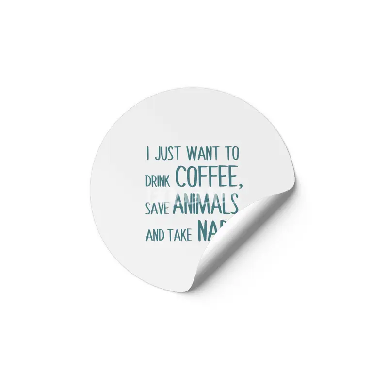 I Just Want To Drink Coffee, Save Animals, And Take Naps Etiket