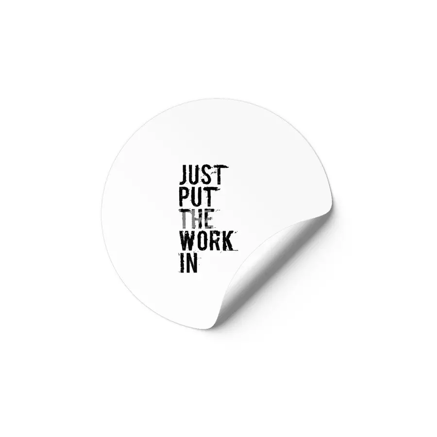 Just Put The Work In (black text) Etiket