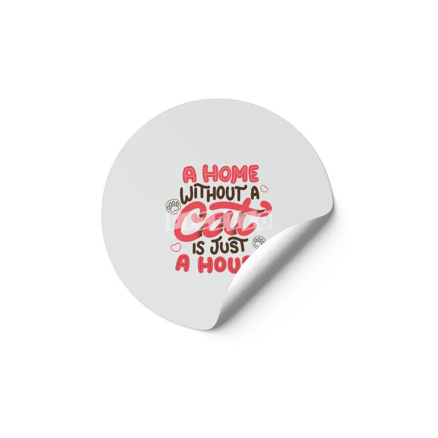 A Home Without a Cat is Just a House Etiket